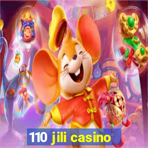 110 jili casino