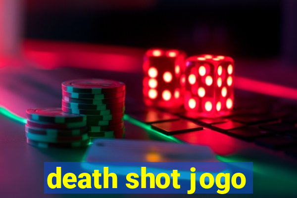 death shot jogo