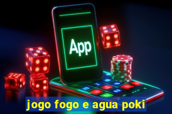 jogo fogo e agua poki