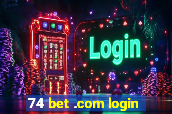 74 bet .com login