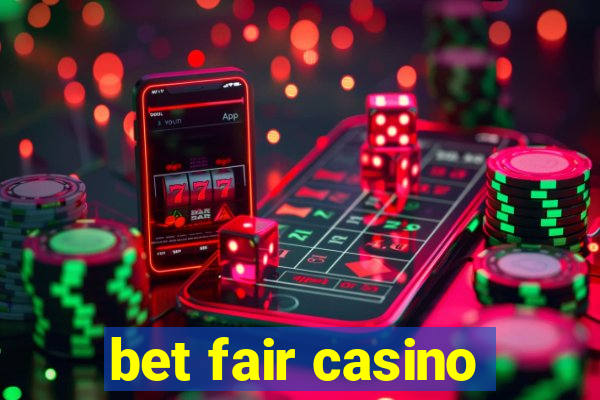 bet fair casino