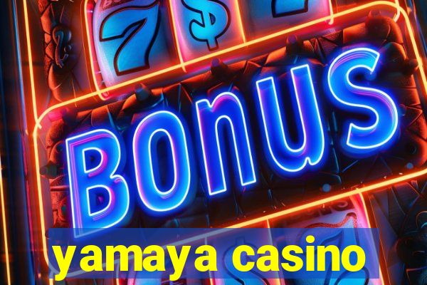 yamaya casino