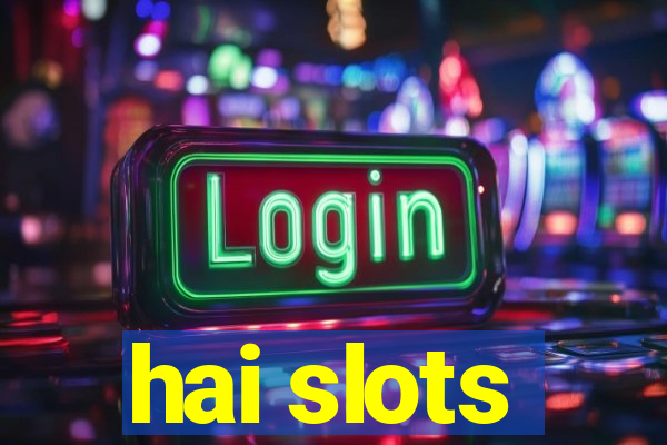 hai slots