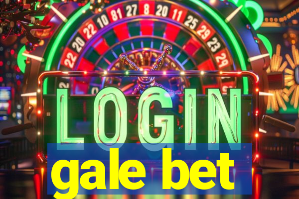 gale bet