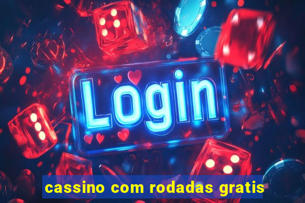 cassino com rodadas gratis