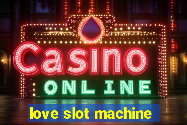 love slot machine