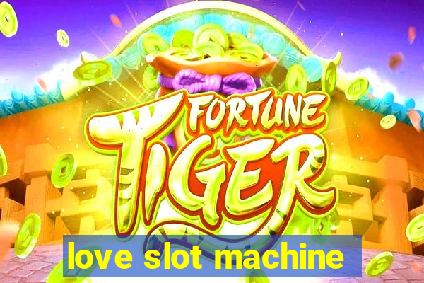 love slot machine