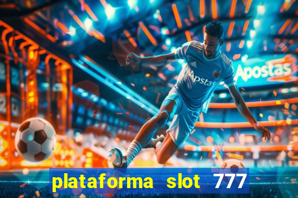 plataforma slot 777 paga mesmo