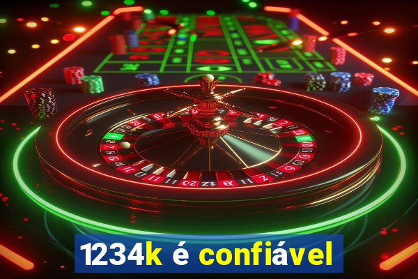 1234k é confiável