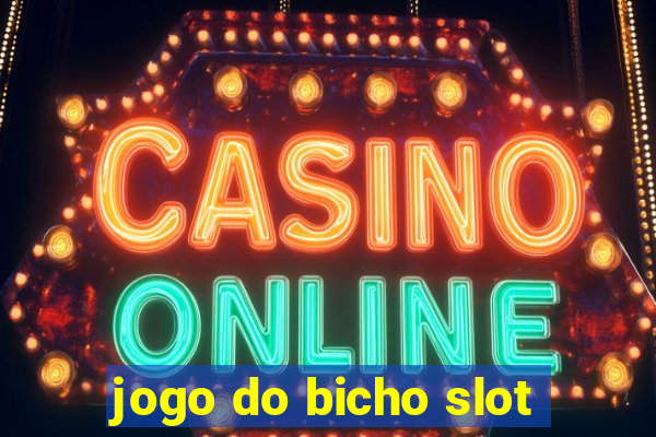 jogo do bicho slot