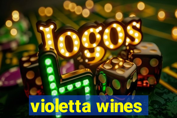 violetta wines