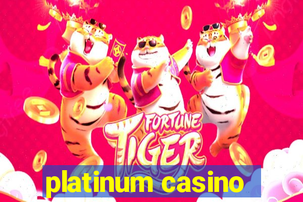 platinum casino