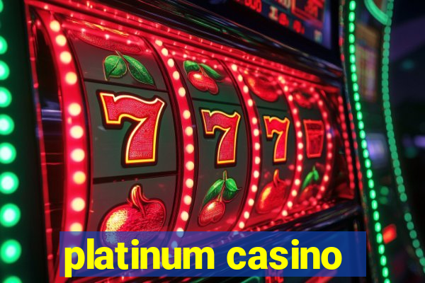 platinum casino