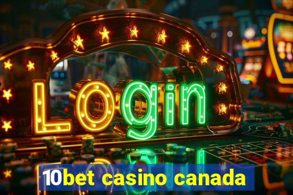 10bet casino canada