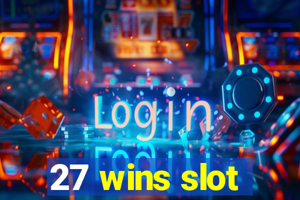 27 wins slot