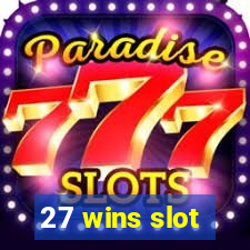 27 wins slot