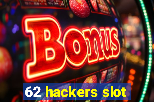 62 hackers slot