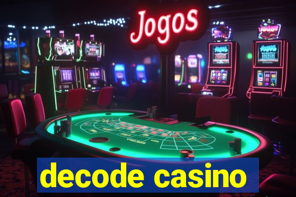 decode casino