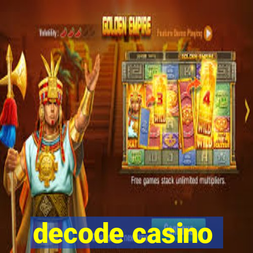 decode casino