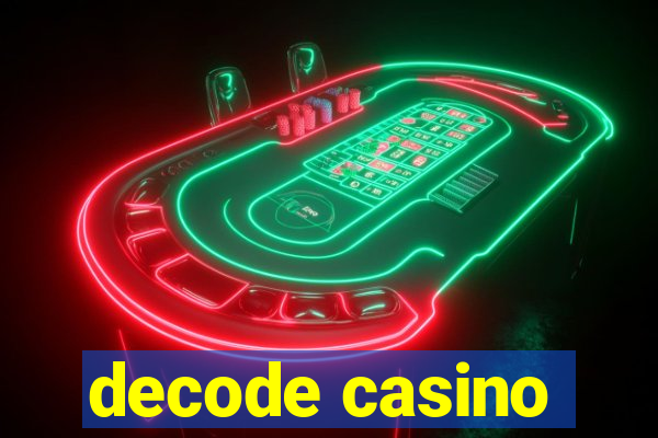 decode casino