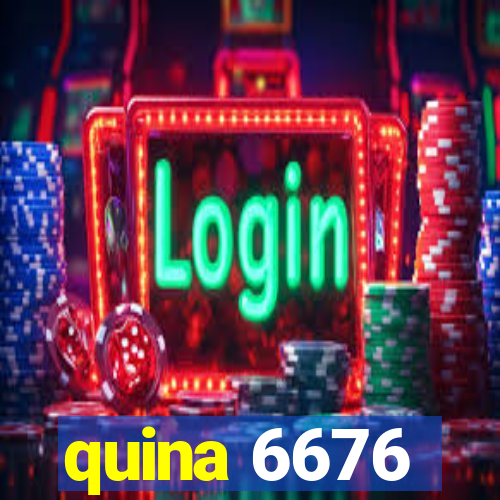 quina 6676