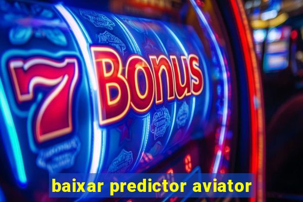 baixar predictor aviator