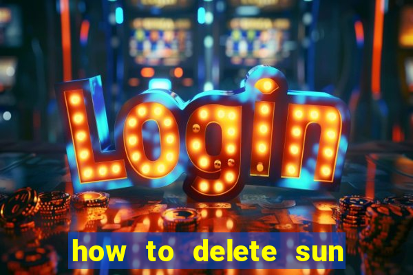 how to delete sun bingo account