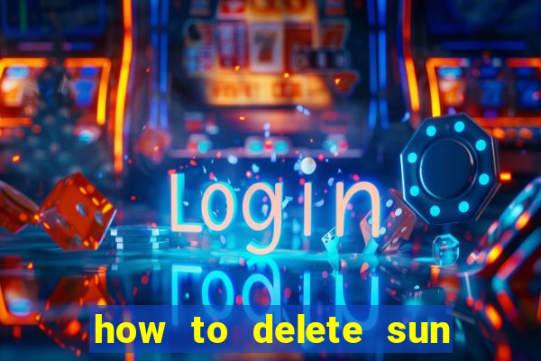 how to delete sun bingo account