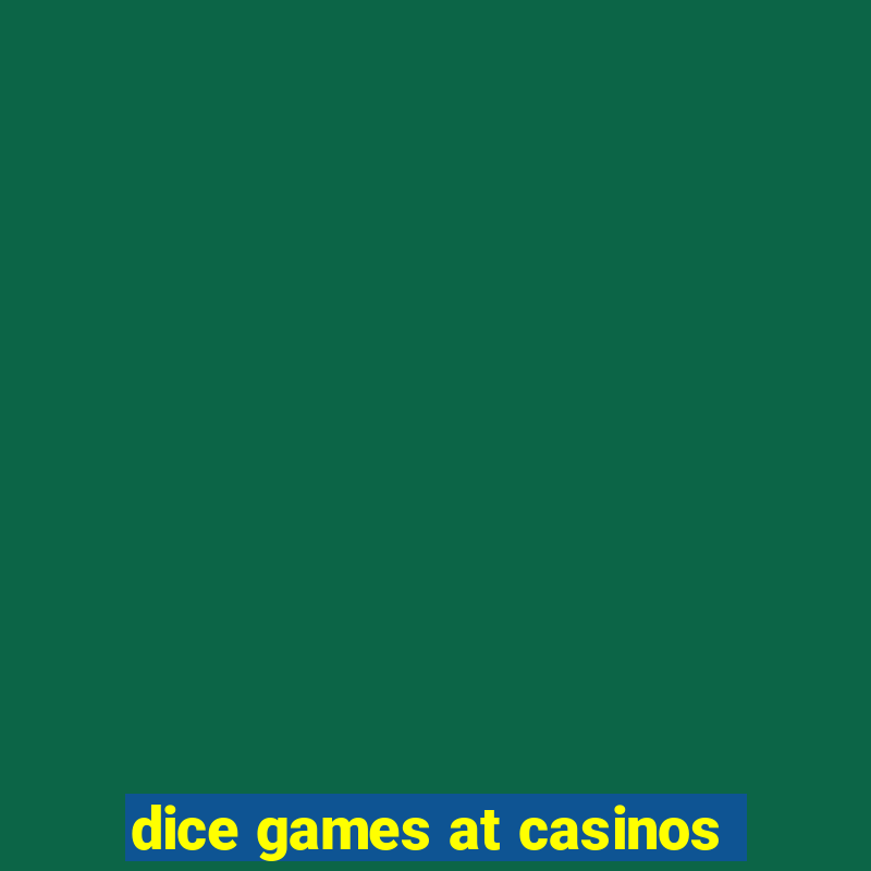 dice games at casinos