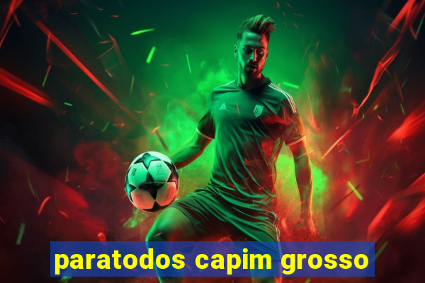 paratodos capim grosso