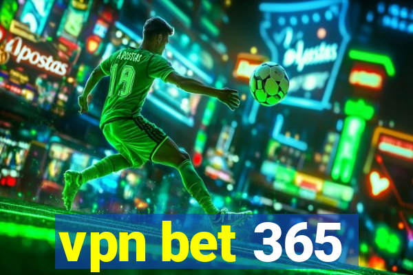 vpn bet 365