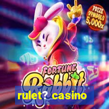 rulet? casino