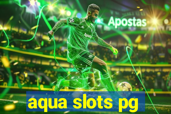 aqua slots pg