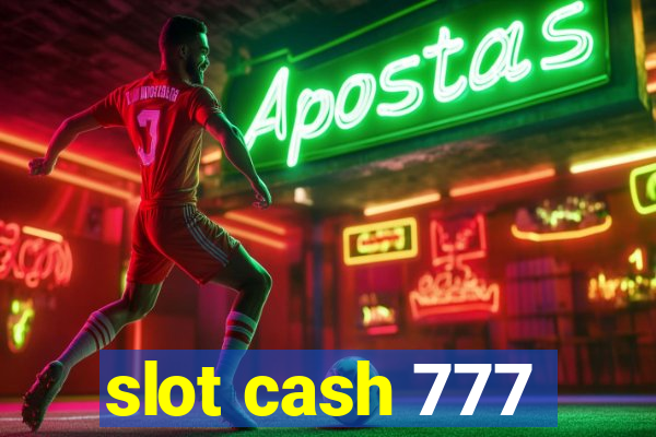 slot cash 777