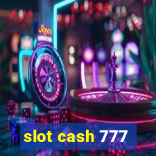 slot cash 777