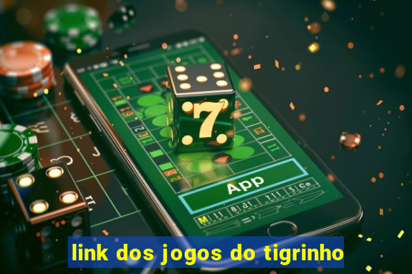 link dos jogos do tigrinho