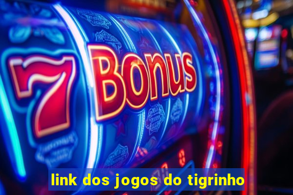 link dos jogos do tigrinho