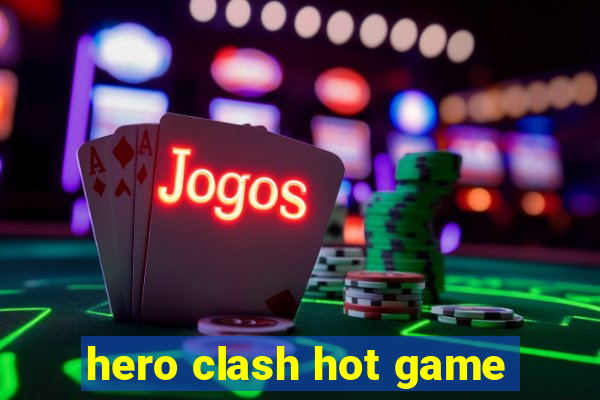 hero clash hot game