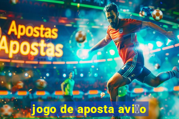 jogo de aposta avi茫o