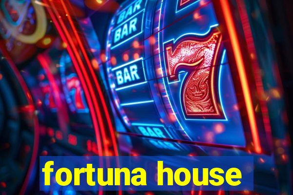 fortuna house