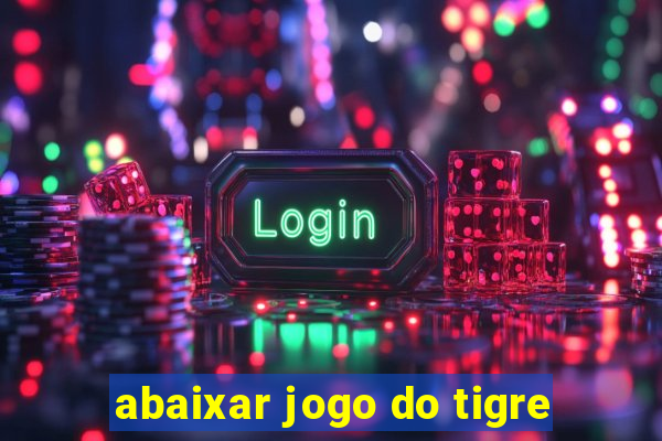 abaixar jogo do tigre