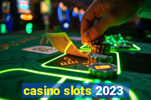 casino slots 2023