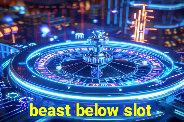 beast below slot