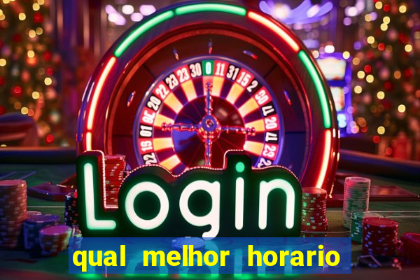 qual melhor horario de jogar fortune tiger