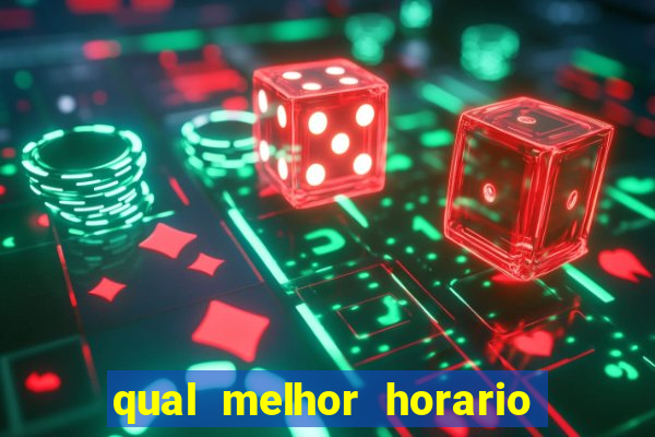 qual melhor horario de jogar fortune tiger