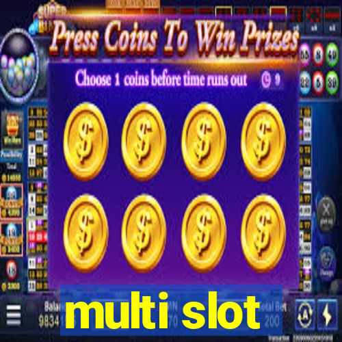 multi slot