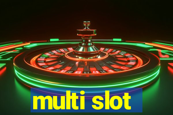 multi slot