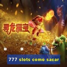 777 slots como sacar