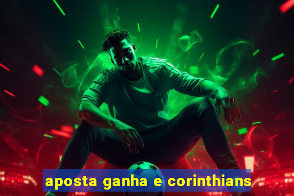 aposta ganha e corinthians