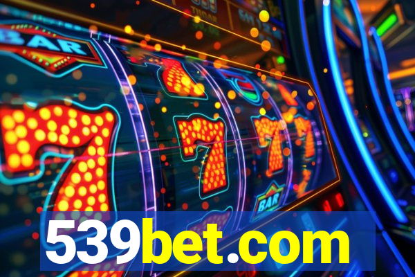 539bet.com